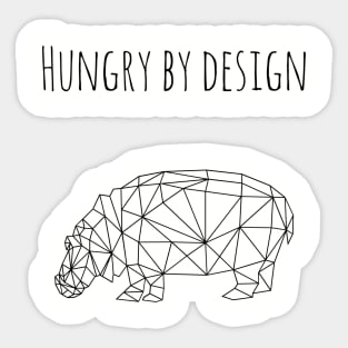 Hungry by design (blk text) Sticker